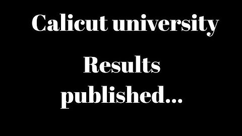 Calicut university,New Results published, Latest update, Important Information