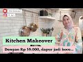 Kitchen Makeover | Dengan Rp 59.000 Dapur Jadi Kece