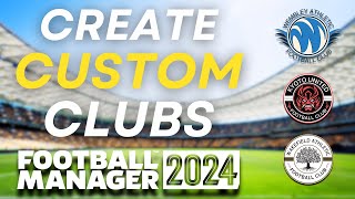 Create Your Own Club on FM24 | Guide for PC & Console | Football Manager 24