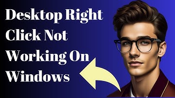 How To Fix Desktop Right Click Not Working On Windows 10