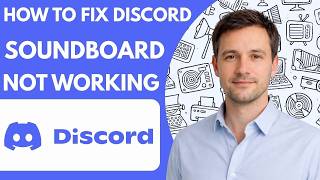 How to Fix Discord Soundboard Not Working – Full Guide 2026