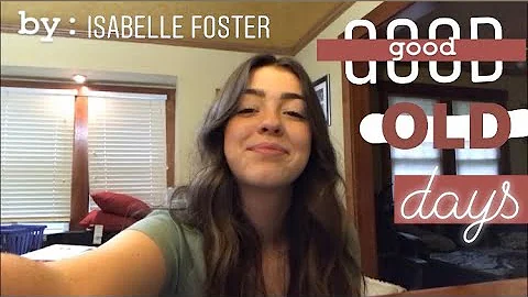 Good Old Days - Original Song by Isabelle Foster