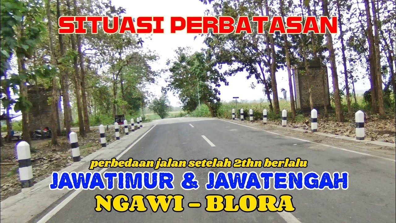 KONDISI TERKINI JLN ANTAR PROVINSI BANJARJO NGAWI RANDUBLATUNG BLORA SETELAH 2 TAHUN PASCA PERVAIKAN