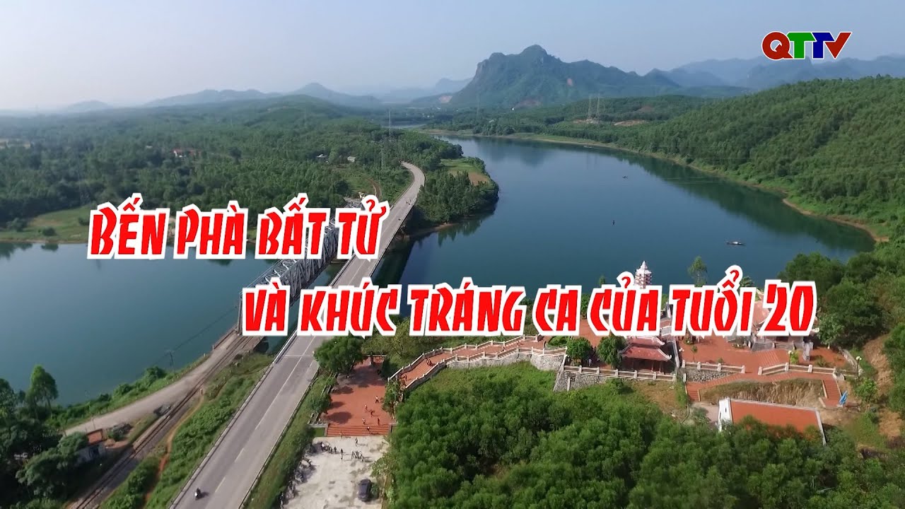 Quảng Trị - Vàng son di sản: Bến phà bất tử và khúc tráng ca của tuổi 20| QTTV