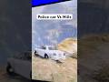 Police Car Vs Mountains Gta Mountains Policecar 