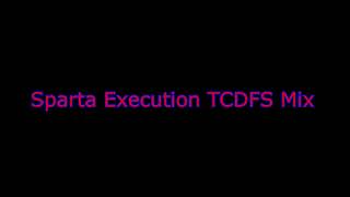 Sparta Execution TCDFS Mix (Mashup)