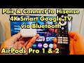 AirPods Pro: Connect to Hisense 4K Smart Google TV via Bluetooth