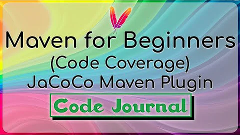 25a-Code Coverage - JaCoCo Maven Plugin Configuration & Reports | Maven for Beginners | Code Journal