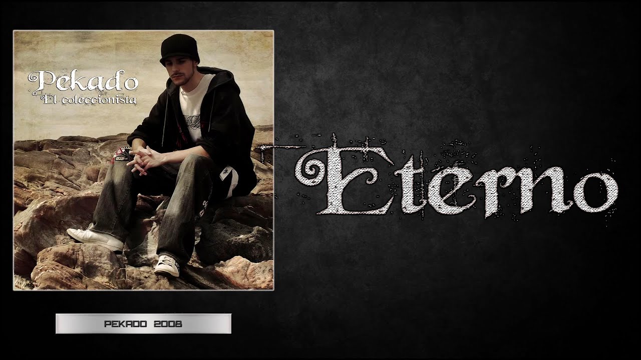 Pekado - El Coleccionista - 05 - Eterno [Prod. Pekado]