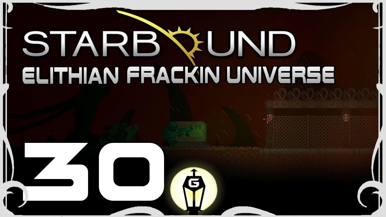 Sanity Is Overrated | Let's PlayStarbound Elithian Frackin Universe Ep 30