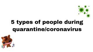 Lps: 5 types of people during quarantine/coronavirus
