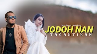 Download Lagu Andra Respati ft Ovhi Firsty - Jodoh Nan Tagantikan HD [lagu Minang Terbaru]