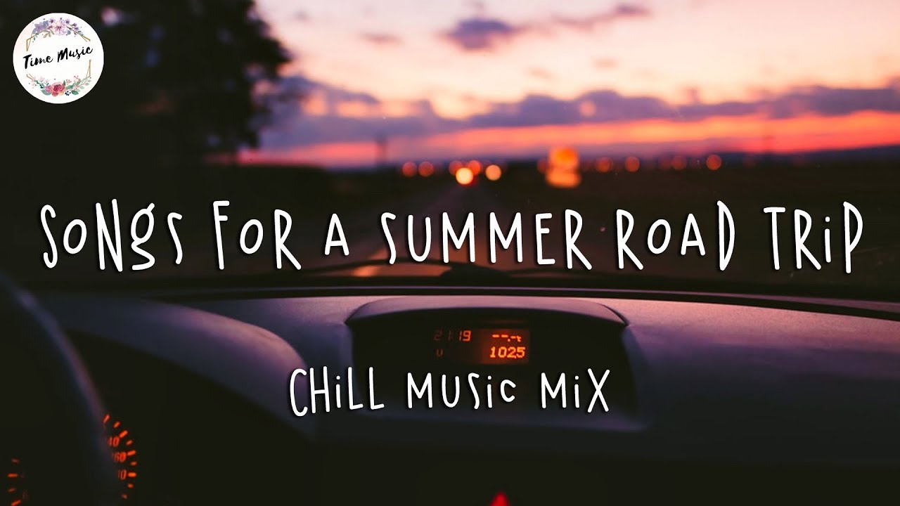 #1 Road trip songs 🚗 Songs for a summer road trip - Chill music
