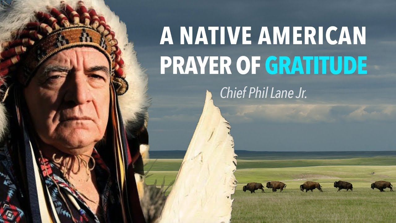 A Native American Prayer of Gratitude with Chief Phil Lane Jr. - YouTube