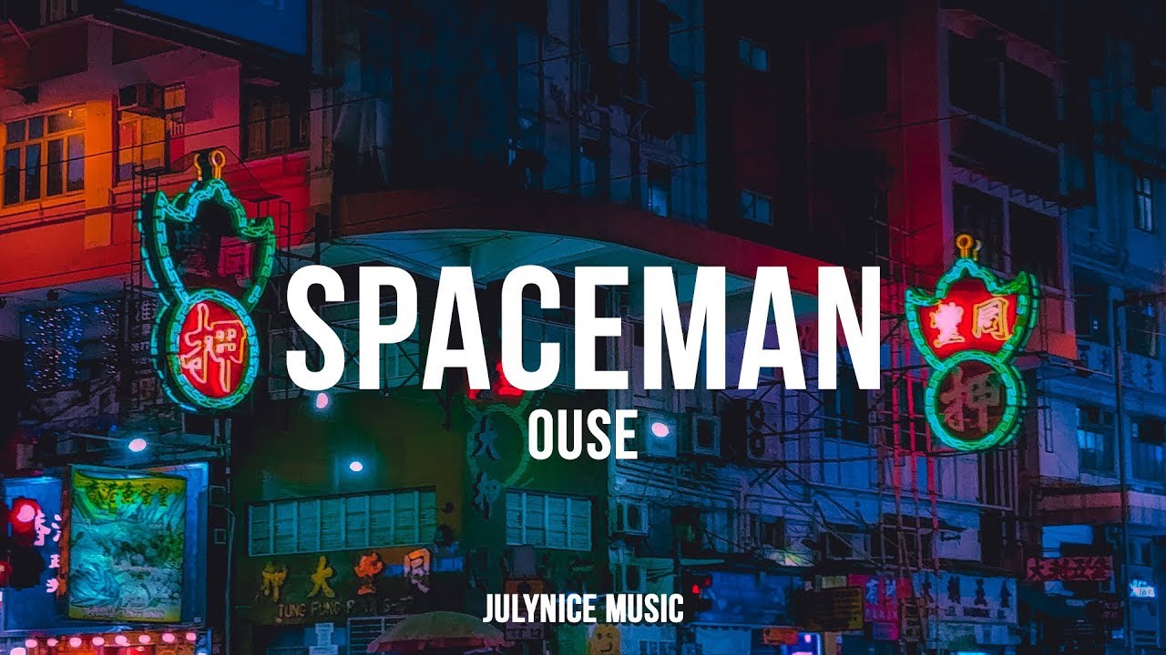 Ouse - Spaceman (Lyrics)