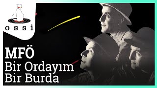 MFÖ - Bir Ordayım Bir Burda (Official Audio)