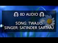 8D AUDIO: TWAJJO | SATINDER SARTAAJ | ISHA RIKHI | LATEST PUNJABI SONGS Download Mp4