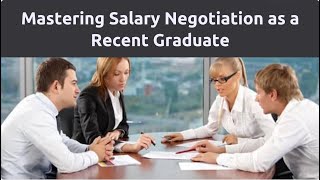 Negotiating Salary as a Recent Graduate