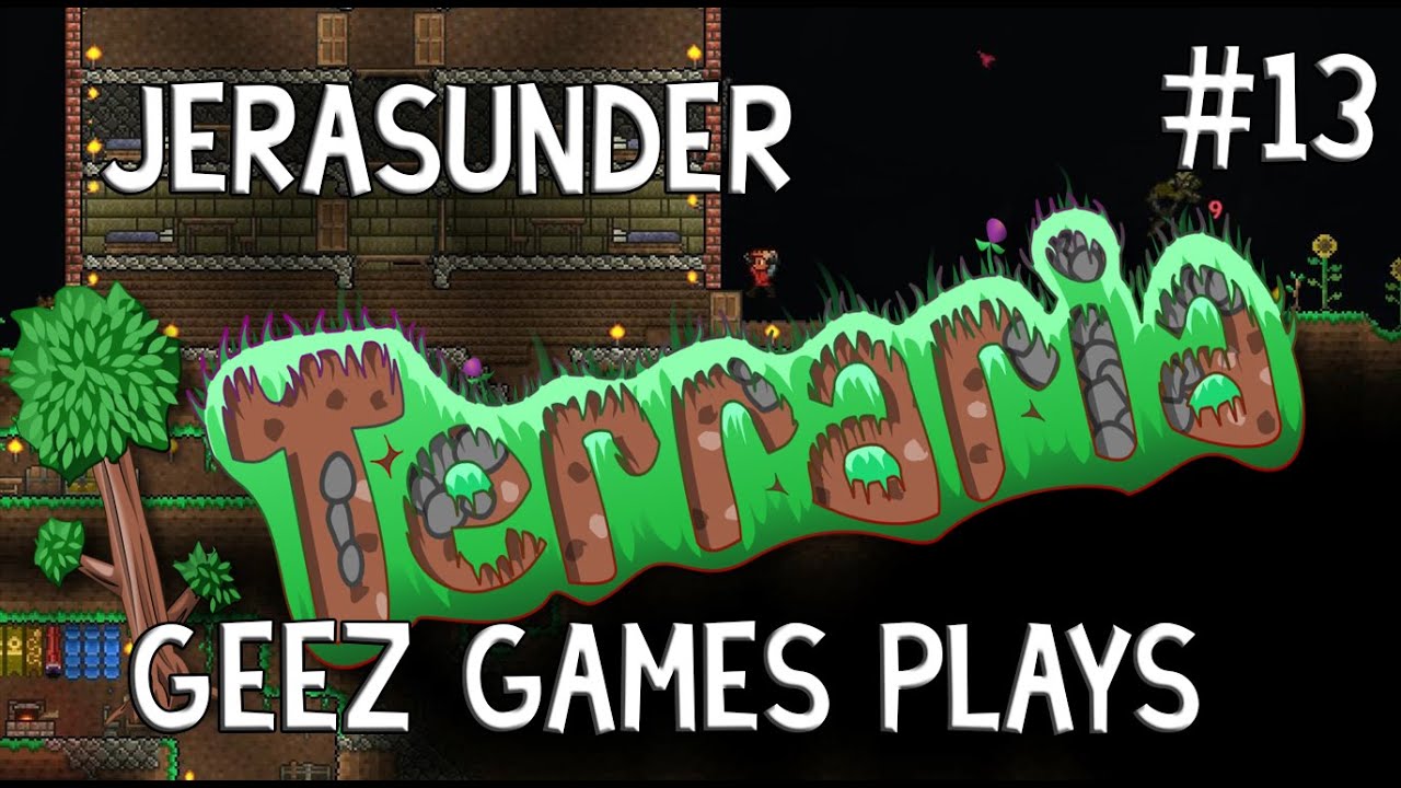 Terraria - Geez Games - Jerasunder - The walls ARE GROWING!