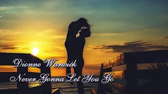 Dionne Warwick - Never Gonna Let You Go Dionne Warwick - Never Gonna Let You Go