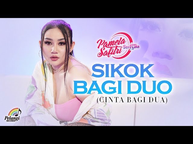 Pamela Safitri Duo Serigala - Sikok Bagi Duo (Cinta Bagi Dua) | (Official Music Video) class=