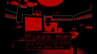 Pizza Man | Five Nights at The Gang's True Max Mode screenshot 2