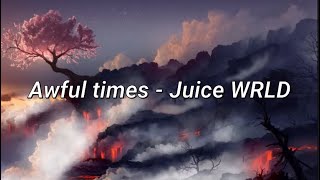 Awful Times- Juice WRLD (lyrics)