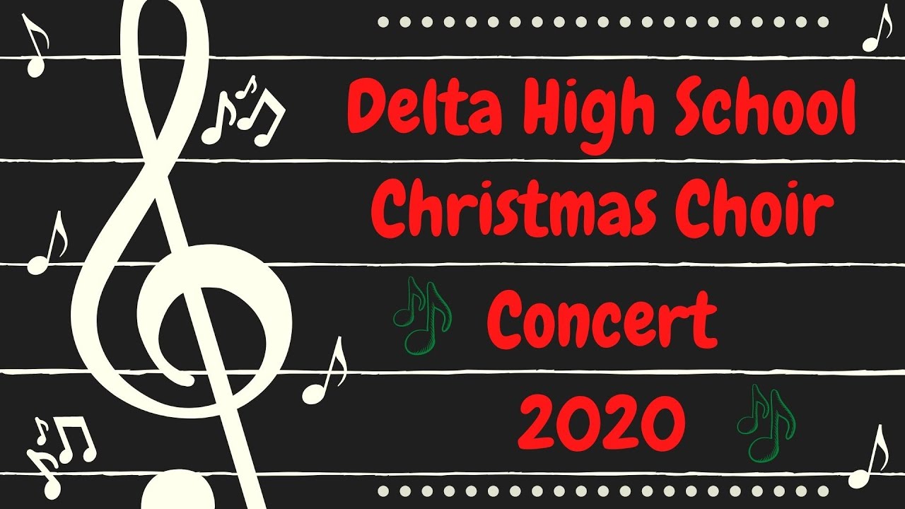 Delta High Choir Christmas Concert 2020 - YouTube