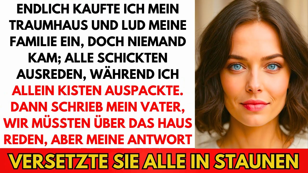 Endlich Mein Traumhaus Gekauft Und Familie Eingeladen, Alle Lehnten Ab...
