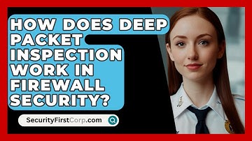 How Does Deep Packet Inspection Work in Firewall Security? | SecurityFirstCorp News