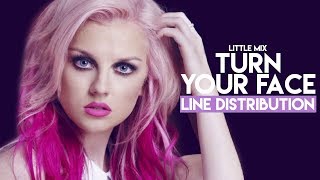 Little Mix - Turn Your Face (Line Distribution)