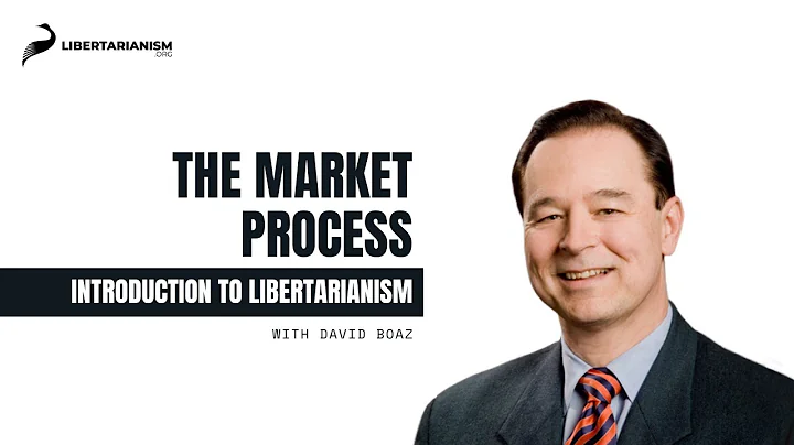 The Market Process | Introduction to Libertarianism with David Boaz