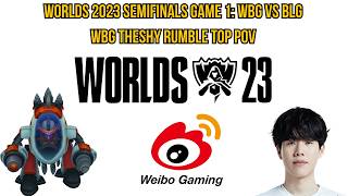Worlds 2023 Semifinals Game 1: WBG vs BLG | WBG TheShy Rumble Top POV