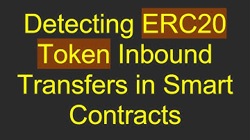 Detecting ERC20 Token Inbound Transfers in Smart Contracts