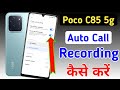 Poco c85 5g call recording ,auto call recording setting poco c85 5g/poco c85