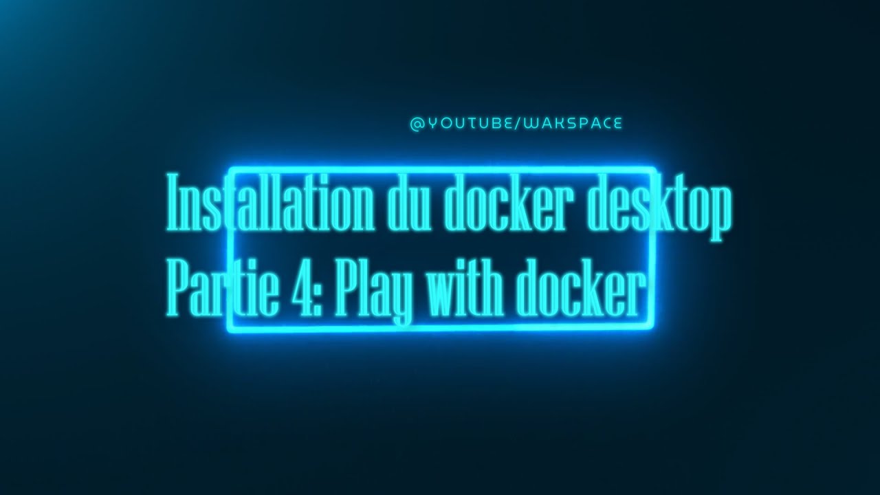 Docker desktop Partie 4: Play with docker - YouTube