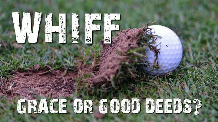 WHIFF - Grace Or Good Deeds?