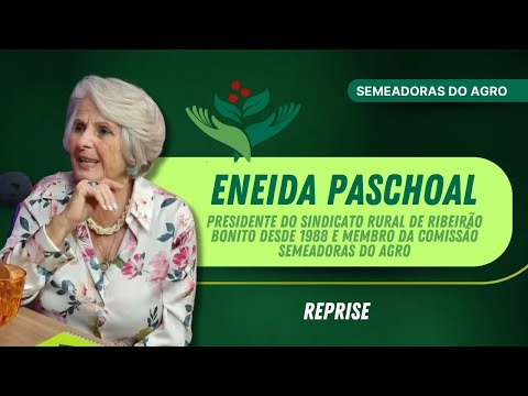 REPRISE ENEIDA PASCHOAL, PRESIDENTE DO SINDICATO RURAL DE RIBEIRÃO BONITO | SEMEADORAS DO AGRO