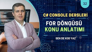 C# Console Dersleri 32: For Döngüsü Konu Anlatımı | Visual Studio 2022