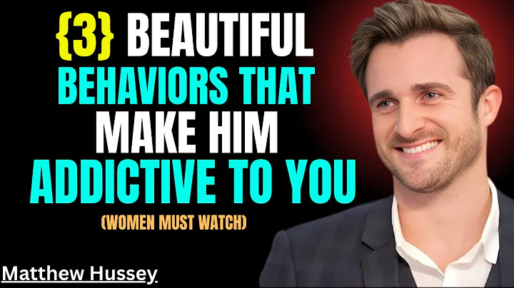 3 Beautiful Behaviours That Make Him Addicted To You || Matthew Hussey || Relationship Advice