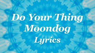 Do Your Thing - Moondog - Lyrics - psychedelic video - Kaleidovideo