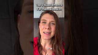 top 3 supplements for mental health!