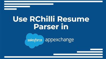RChilli Resume Parser- Parse Resumes in Salesforce