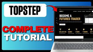 Topstep Funded Account Tutorial (Full Guide) 2026!