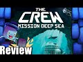 The Crew: Mission Deep Sea Review - with Tom Vasel