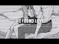 We Found Love - Rihanna ft. Calvin Harris (slowed + reverb)