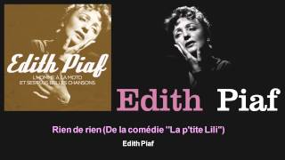 Édith Piaf - Rien de rien - De la comédie &quot;La p&#39;tite Lili&quot;