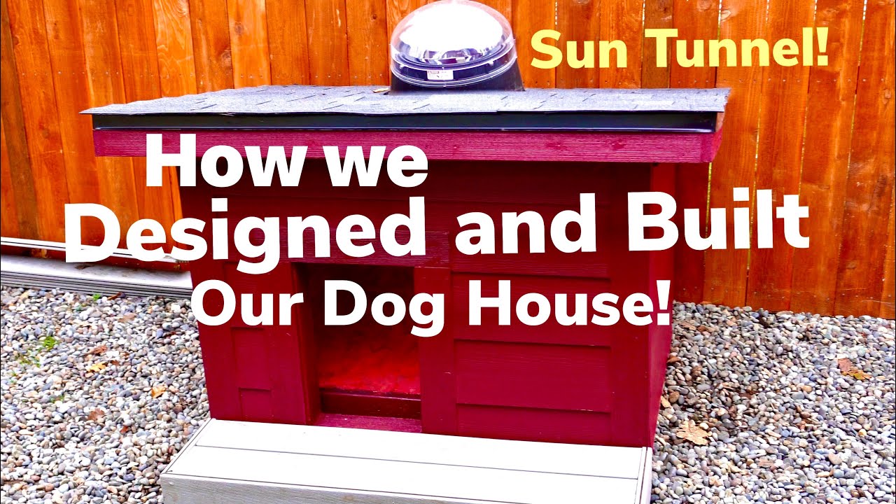 Building a Dog House from start to finish with sun tunnel and deck