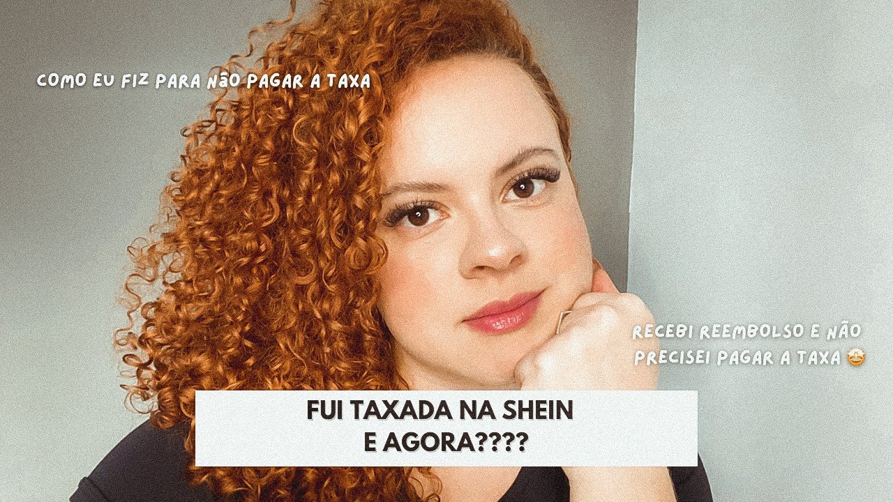 FUI TAXADA NA SHEIN Como Fazer Para N o Pagar A Taxa E Receber