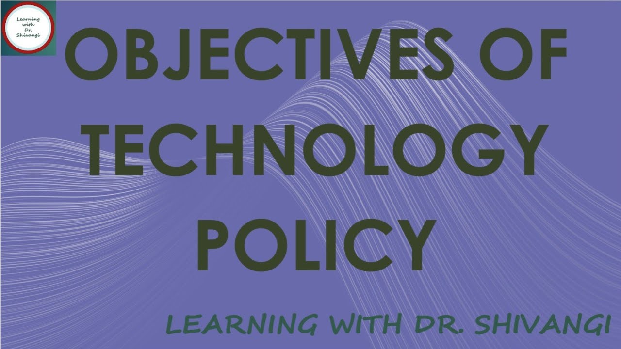 Technology Objectives Exmaple Objectives of Technology Policy - YouTube